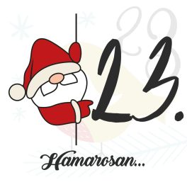 December 23. Hamarosan