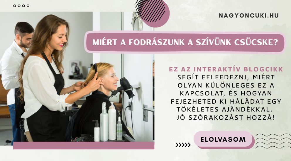 [BLOG] Miért a fodrászunk a szívünk csücske?